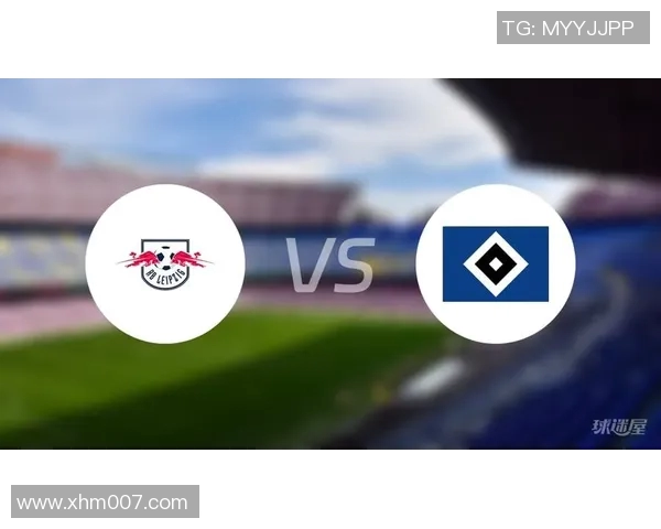 汉堡客场逆袭碾压RB莱比锡取胜